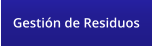 Gestión de Residuos